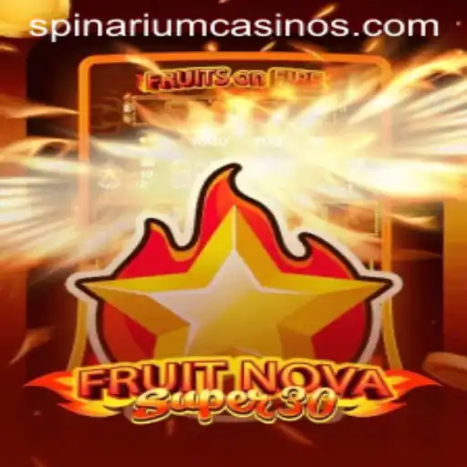 FruitrNovaSupe30: The Ultimate Spinarium Adventure