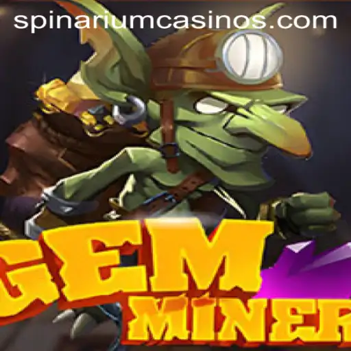 Exploring the Exciting World of GemMiner and the Enigmatic Spinarium